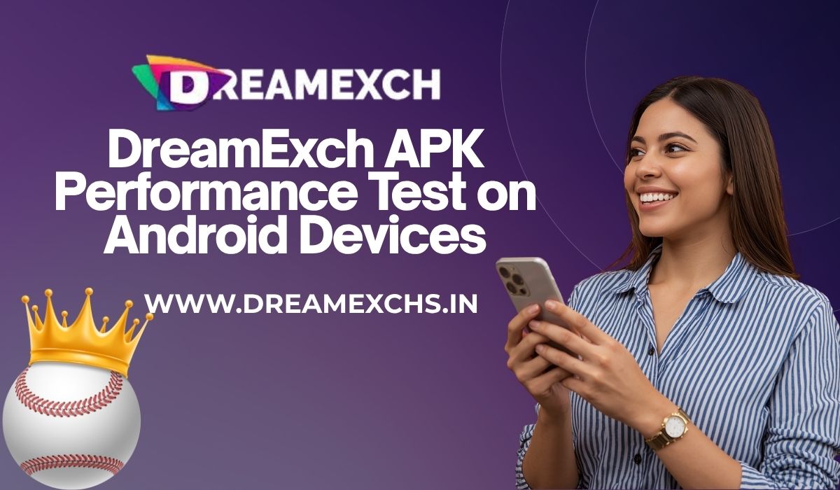 DreamExch-APK-Performance-Test-on-Android-Devices.jpg