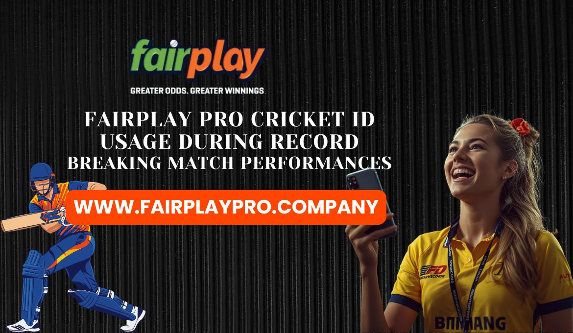 Fairplay-Pro-Cricket-ID-Usage-During-Record-Breaking-Match-Performances.jpg
